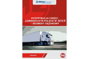 Raport: Dystrybucja części zamiennych w 2012 roku – segment ciężarowy