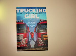 Trucking Girl „70-metrową ciężarówką przez świat” – recenzja książki