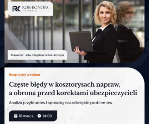 Szkolenie online: Kancelaria Rok-Konopa & Wspólnicy – Błędy w kosztorysach napraw, a obrona przed korektami ubezpieczycieli